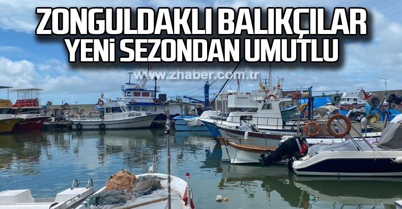 Zonguldaklı balıkçılar yeni sezondan umutlu