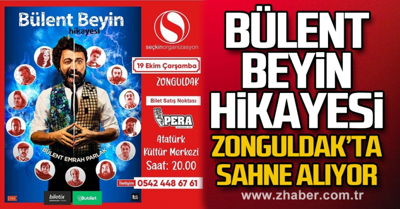 Bülent Beyin Hikayesi Zonguldakta sahne alıyor