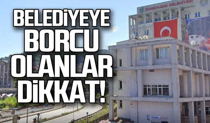 Belediyeye Borcu Olanlar Dikkat