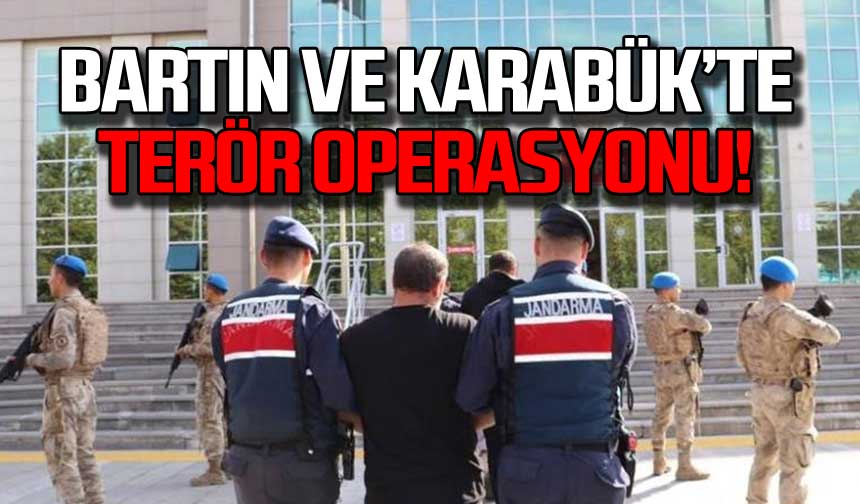 Bartın ve Karabük te terör operasyonu