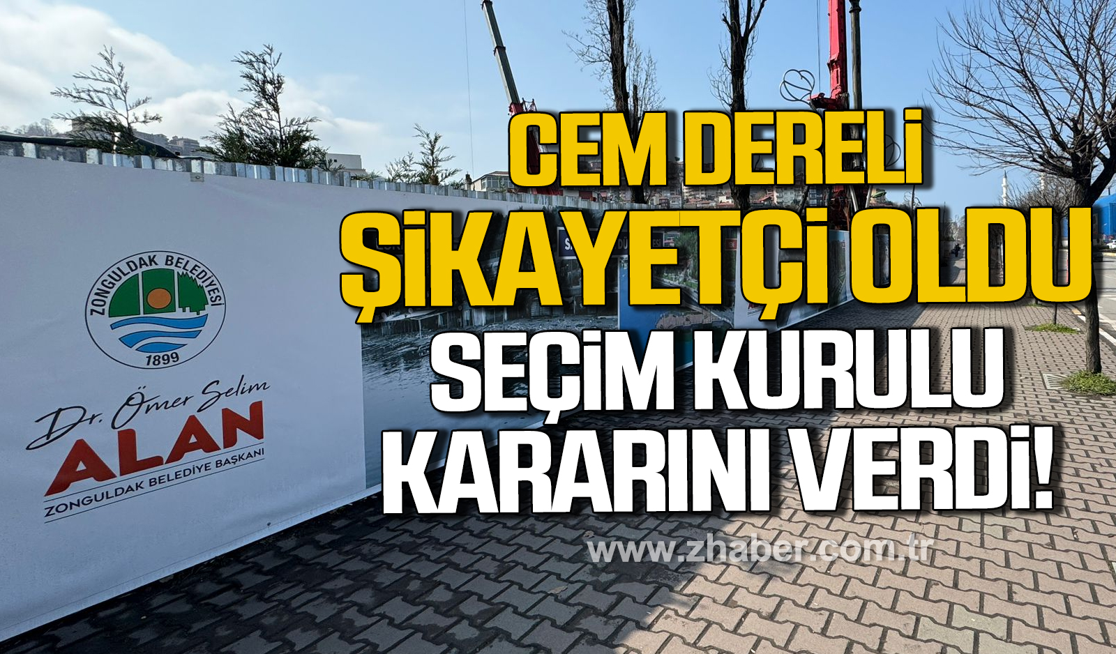 Cem Dereli şikayet etti Selim Alan ın pankartları kaldırılacak