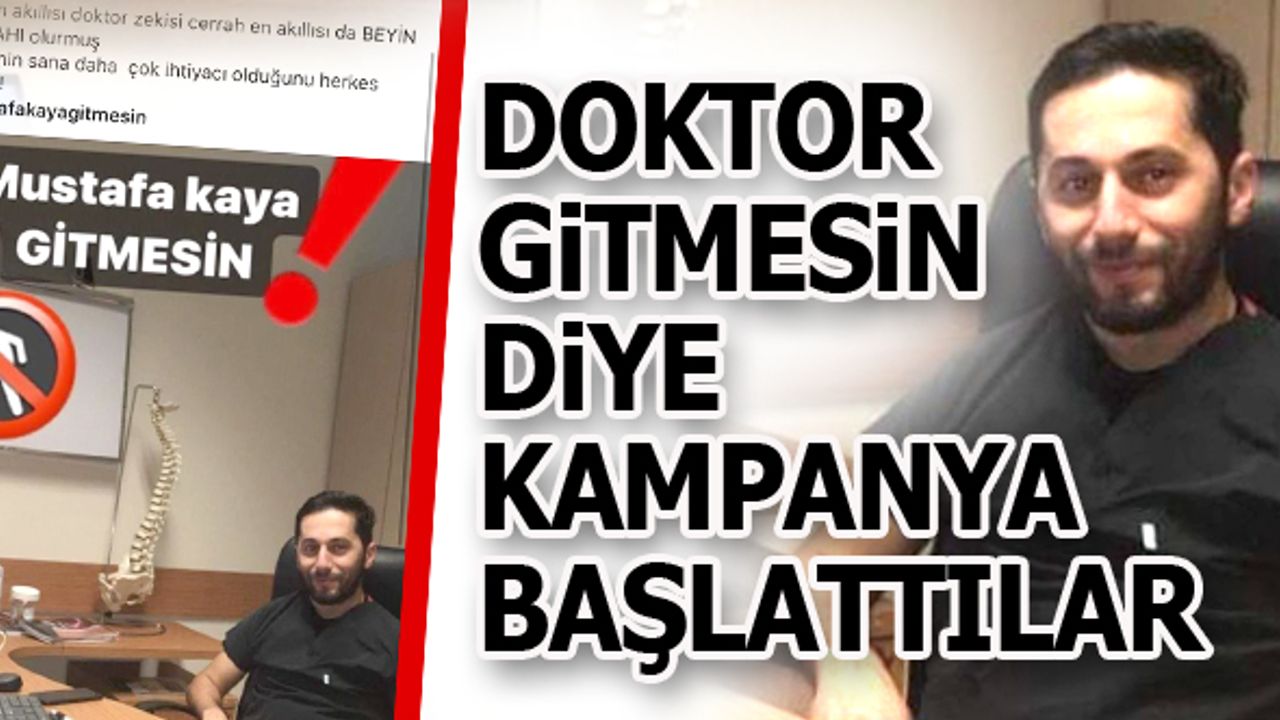 Doktor gitmesin diye kampanya başlattılar