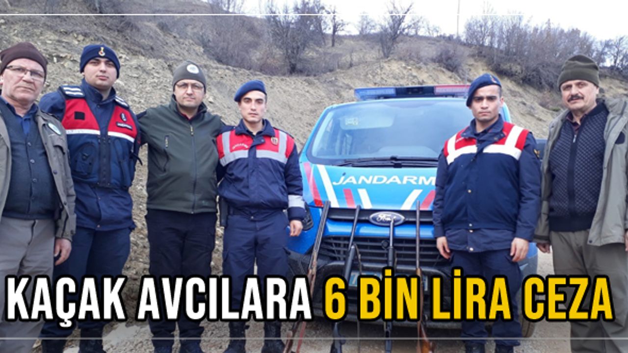 Kaçak avcılara 6 bin lira ceza