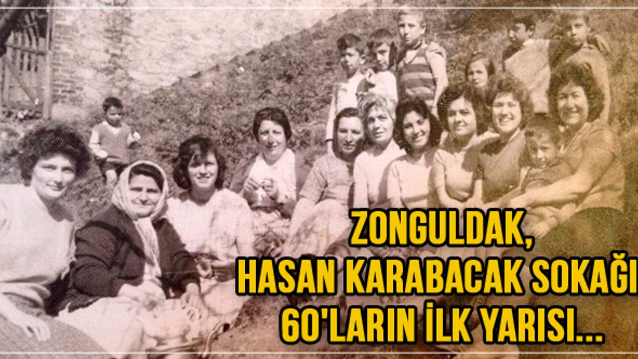 Zonguldak, Hasan Karabacak Sokağı, 60'ların ilk yarısı...