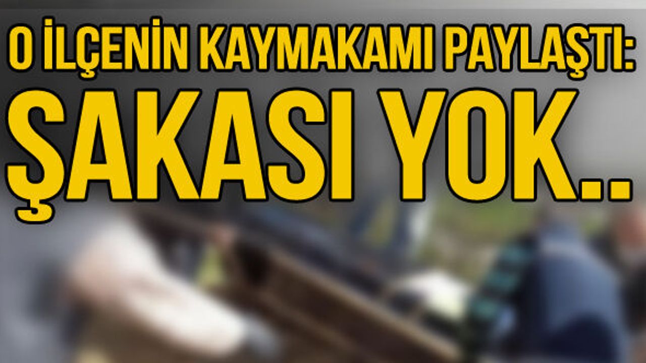 O ilçenin kaymakamı paylaştı: Şakası yok..