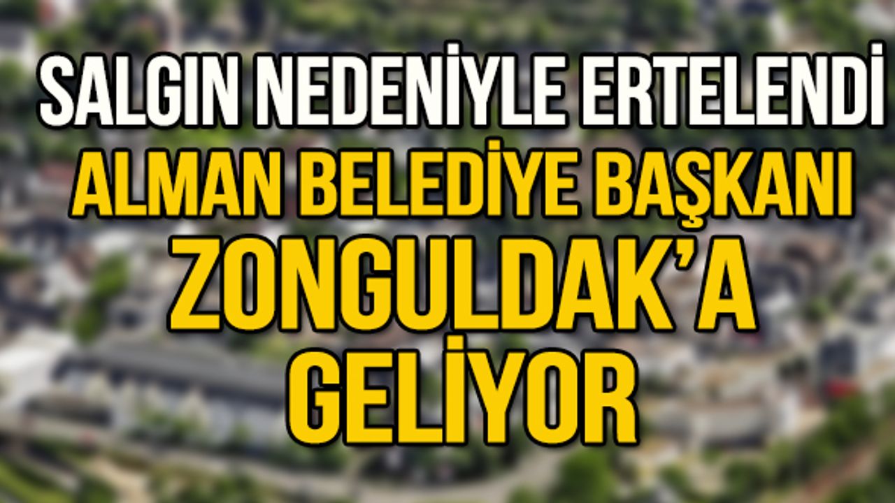 Alman Belediye Başkanı Zonguldak'a geliyor