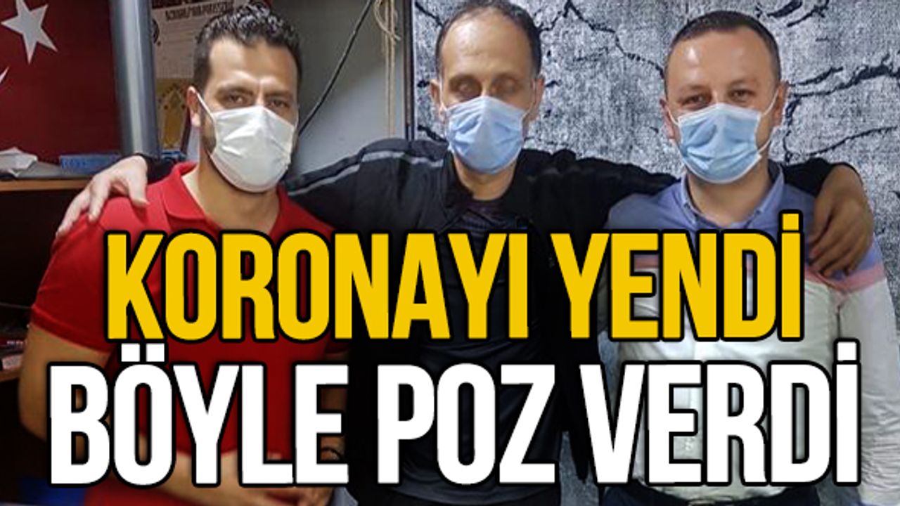 Koronayı yendi böyle poz verdi