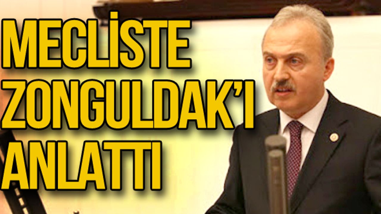 Mecliste Zonguldak’ı anlattı