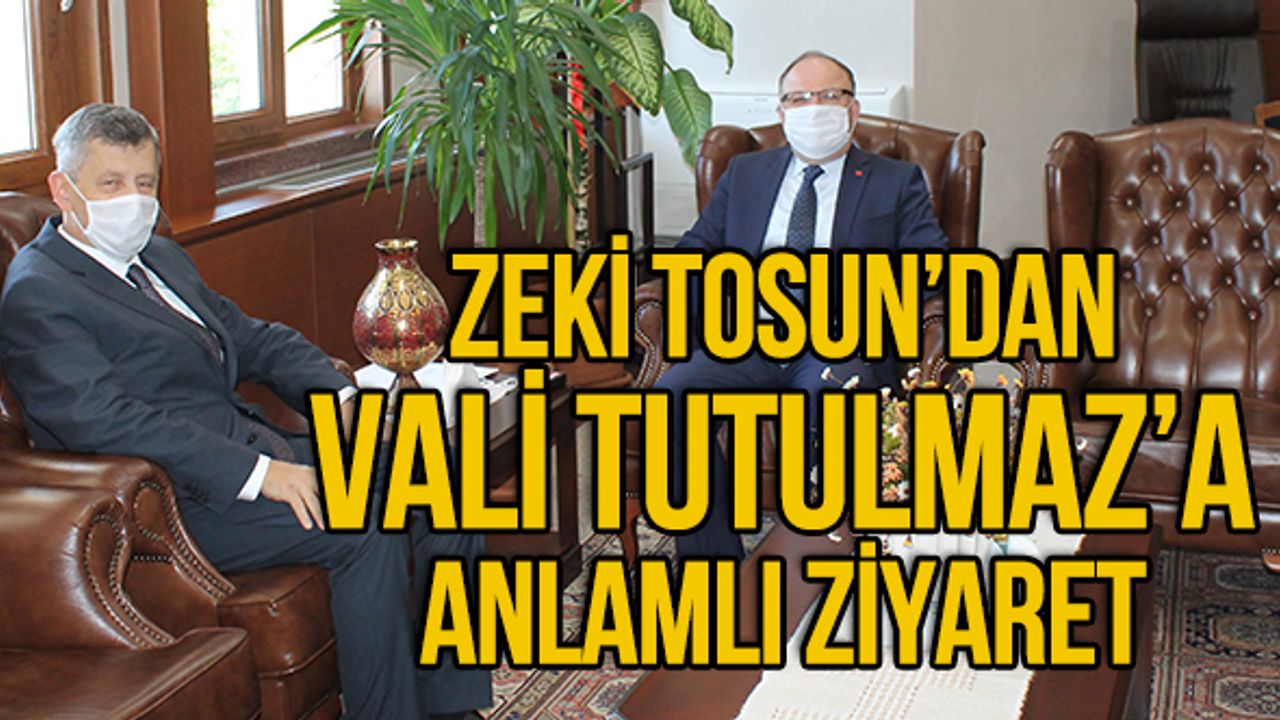 Zeki Tosun'dan Vali Tutulmaz'a anlamlı ziyaret