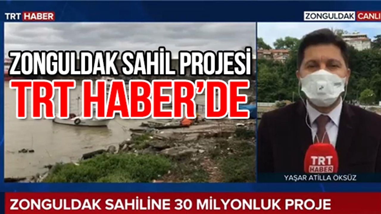 Zonguldak Sahil Projesi TRT Haber'de