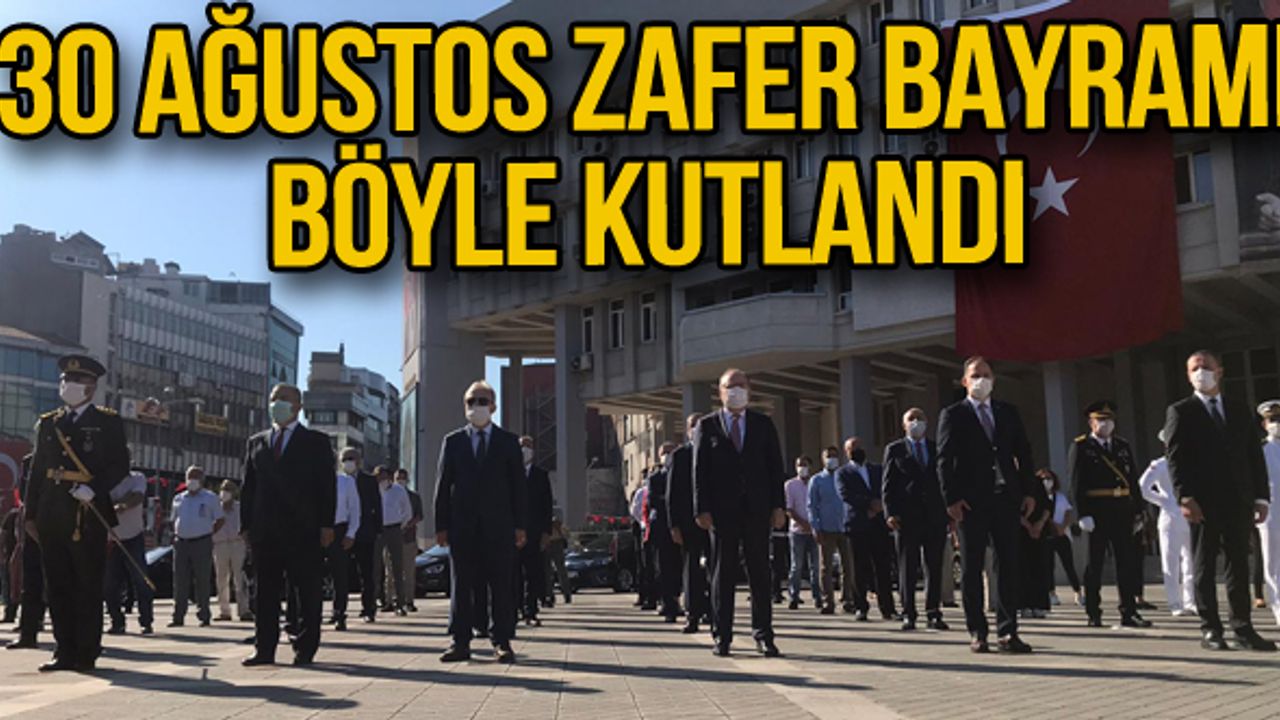 30 Ağustos Zafer Bayramı böyle kutlandı