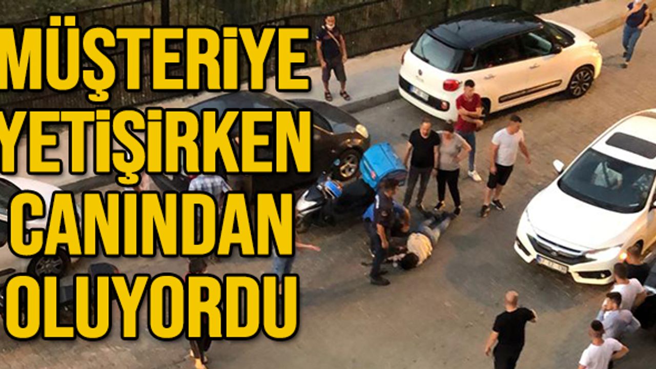 Müşteriye yetişirken canından oluyordu