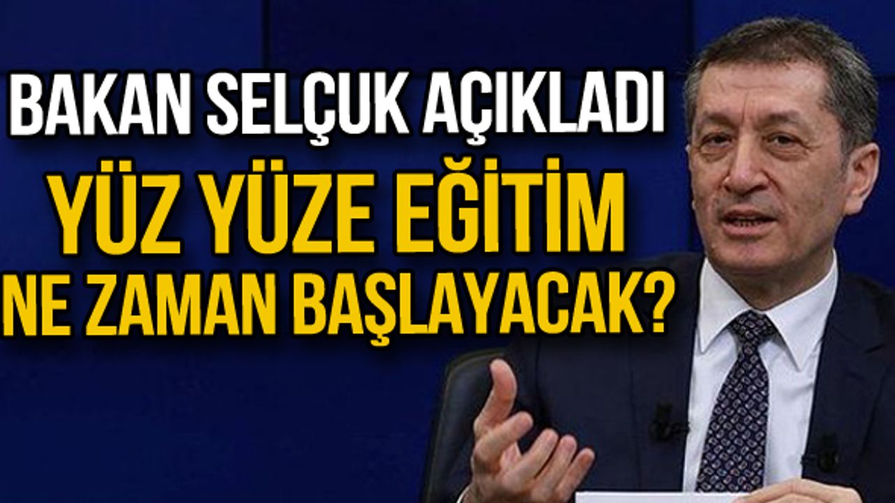 Yüz yüze eğitim ne zaman başlayacak?