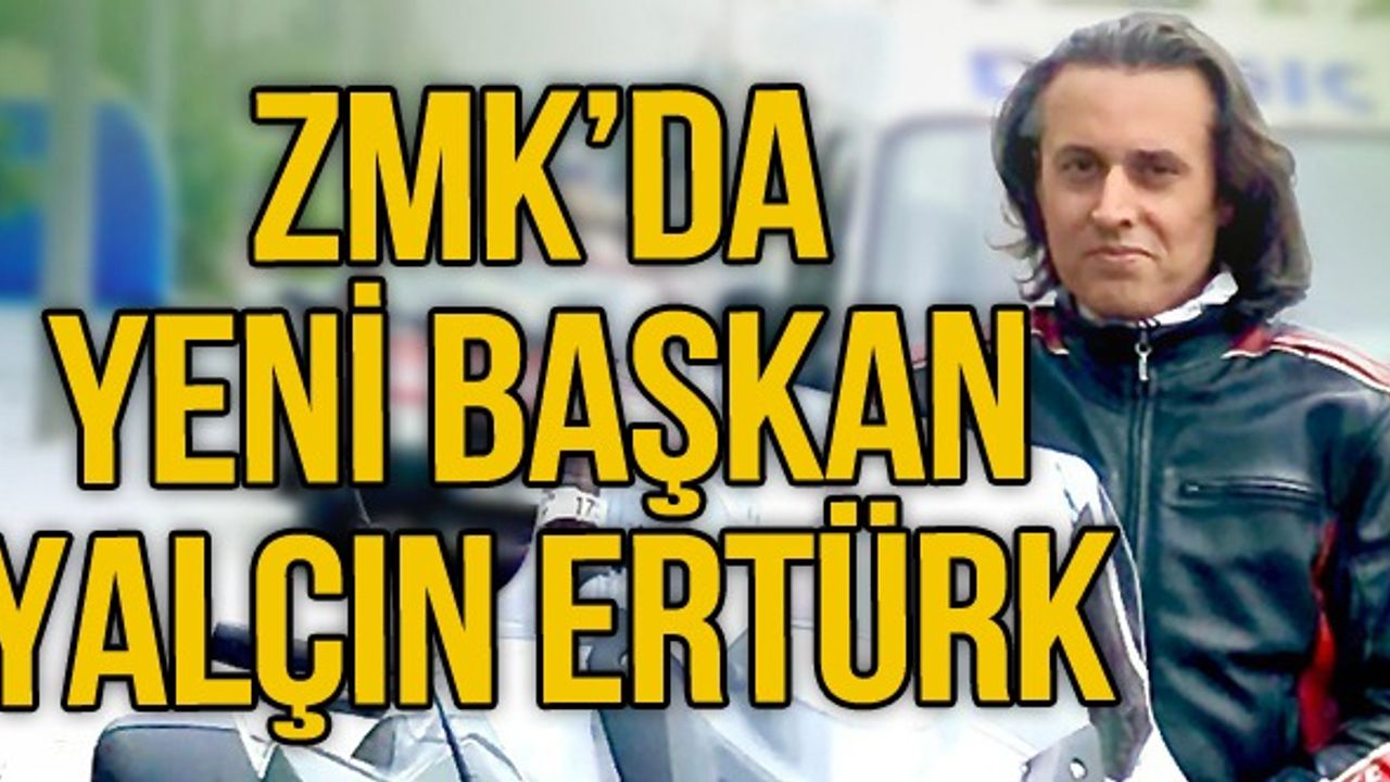 ZMK'da  yeni başkan Yalçın Ertürk