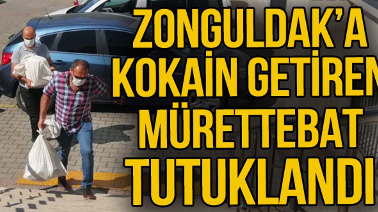 Zonguldak'a kokain getiren mürettebat tutukalndı!