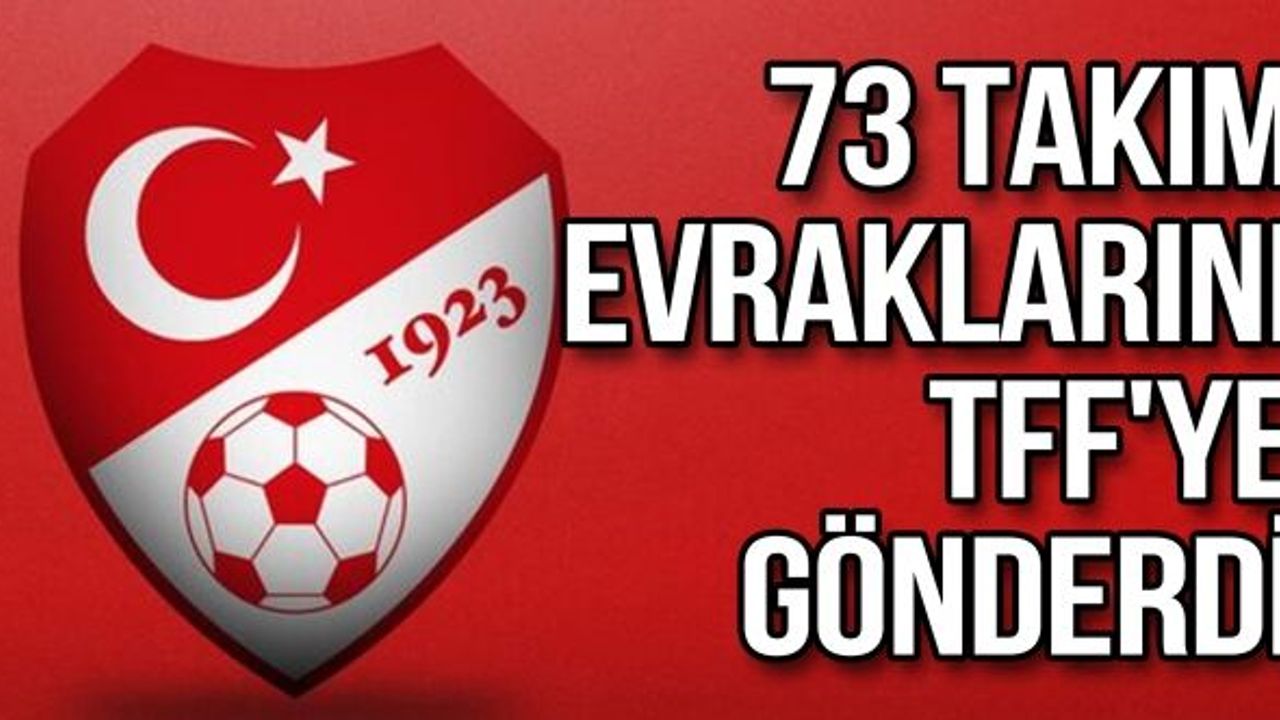 73 Takım evraklarını TFF'ye gönderdi