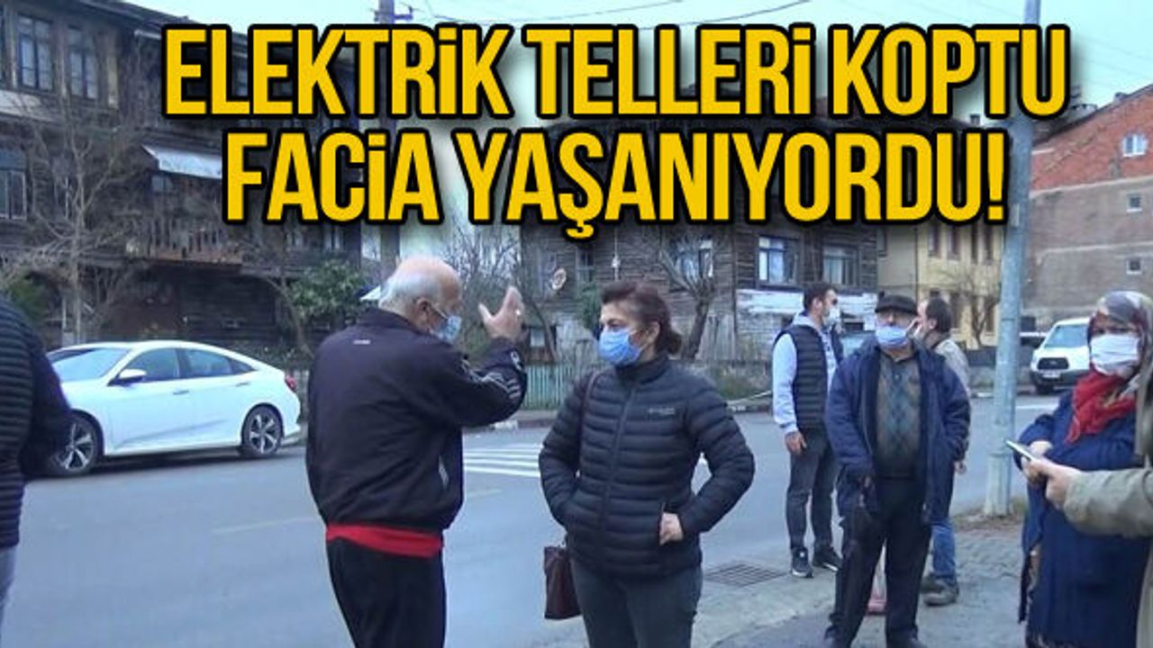 Elektrik telleri koptu! Facia yaşanıyordu!