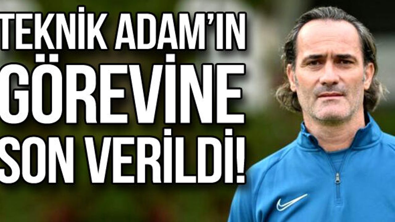 Teknik adamın görevine son verildi