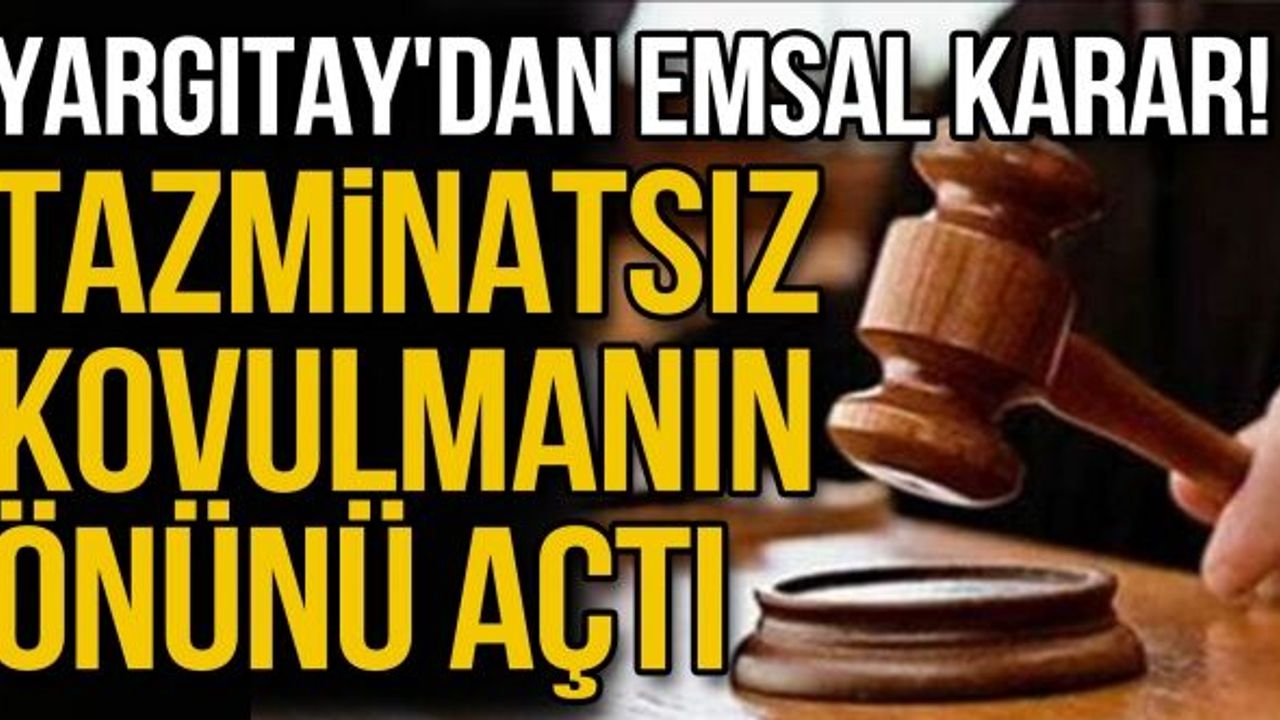 Yargıtay'dan emsal karar! Tazminatsız kovulmanın önünü açtı