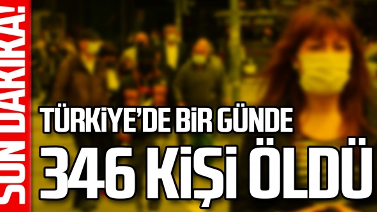 Türkiye’de  bir günde 346 kişi öldü