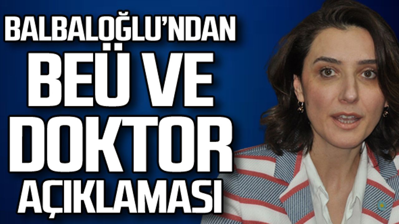 Evrim Balbaloğlu'ndan BEÜ ve doktor açıklaması!