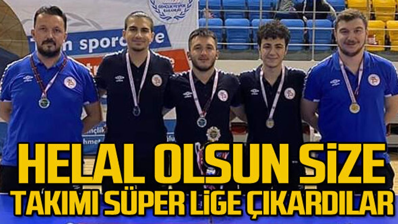 Helal olsun size, takımı süper lige çıkardılar