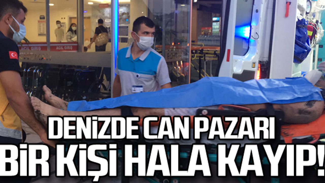 Denizde can pazarı! Bir kişi hala kayıp!