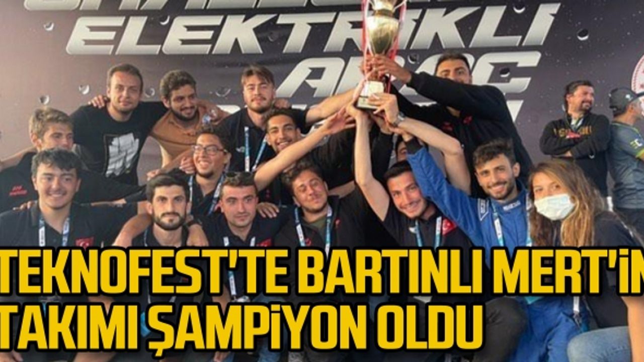Teknofest'te Bartınlı Mert'in takımı şampiyon oldu