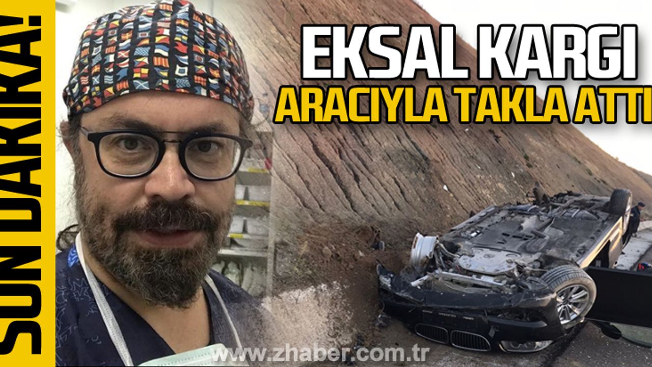 Prof Dr. Eksal Kargı trafik kazası geçirdi