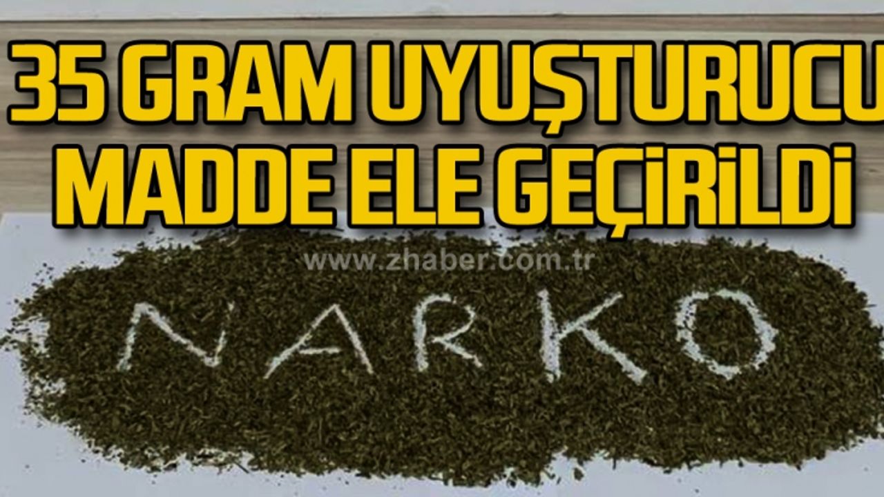 35 gram uyuşturucu veya uyarıcı madde ele geçirildi