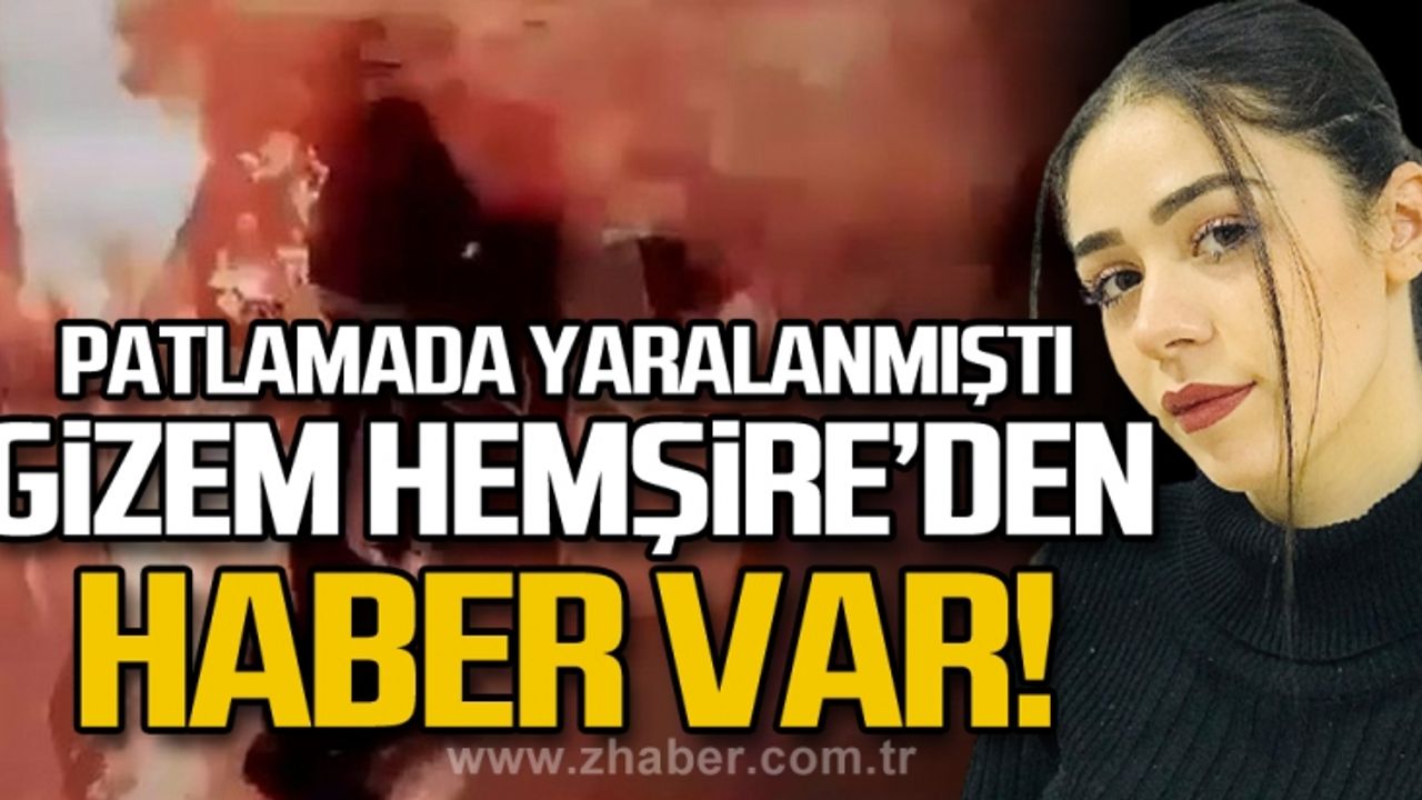 Hemşire Gizem Elif Türk'den haber var