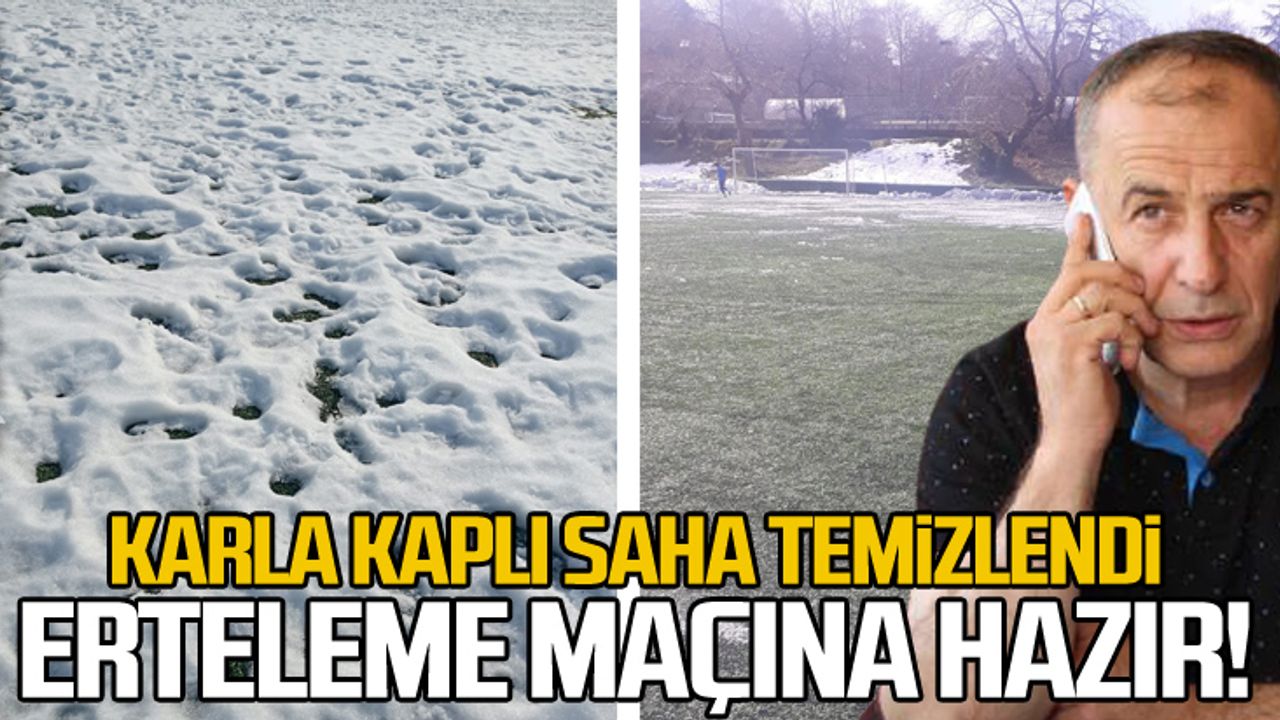Karla kaplı saha temizlendi... Erteleme maçına hazır!