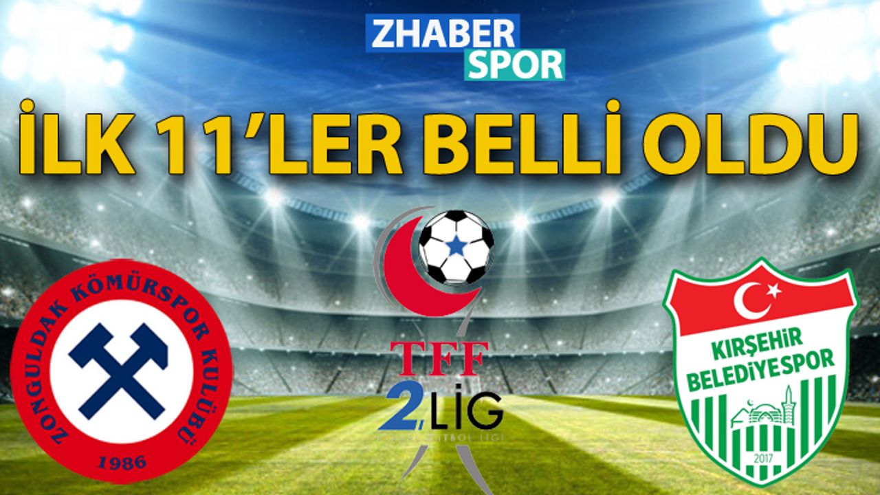 Zonguldak Kömürspor-Kırşehir Belediyespor maçının ilk 11'leri belli oldu