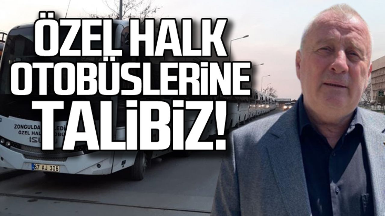 Zonguldak'ın otobüs sorununa oda başkanı talip oldu!