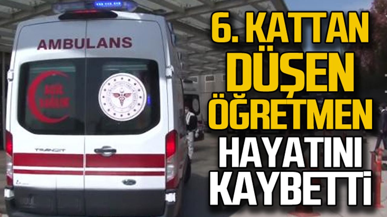 6. kattan düşen Öznur Çörekcioğlu hayatını kaybetti