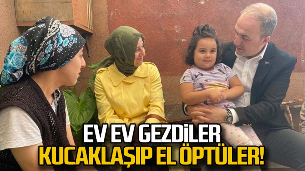 Ev ev gezdiler... Kucaklaşıp el öptüler