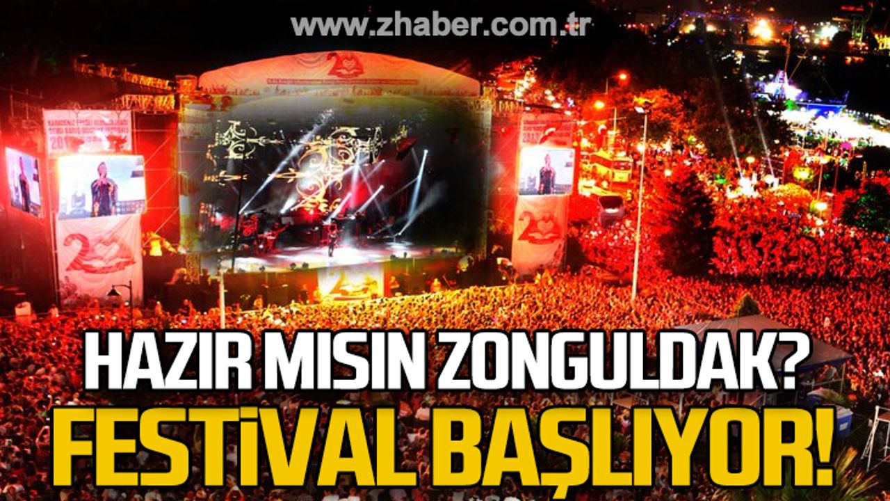 Festival başlıyor! Hazır mısın Zonguldak?