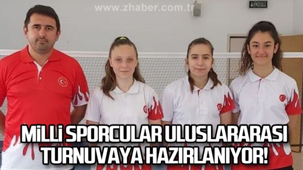 Milli sporcular Uluslararası turnuvaya hazırlanıyor!
