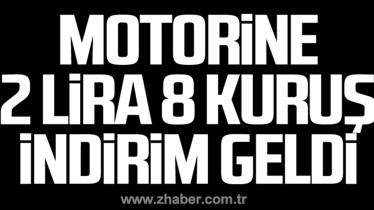 Motorine 2 lira 8 kuruş indirim geldi