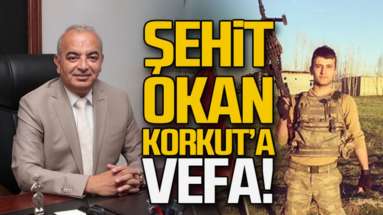 Şehit Okan Korkut'a vefa!