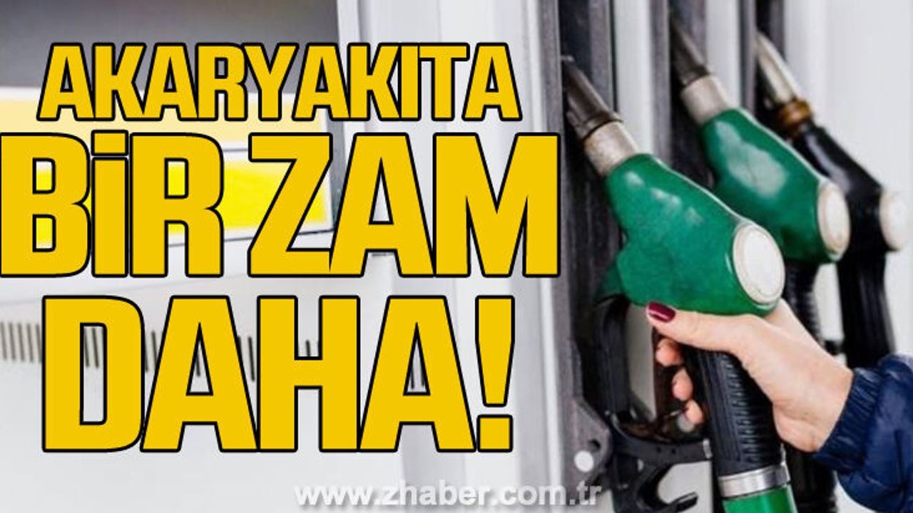 Akaryakıta bir zam daha geliyor!