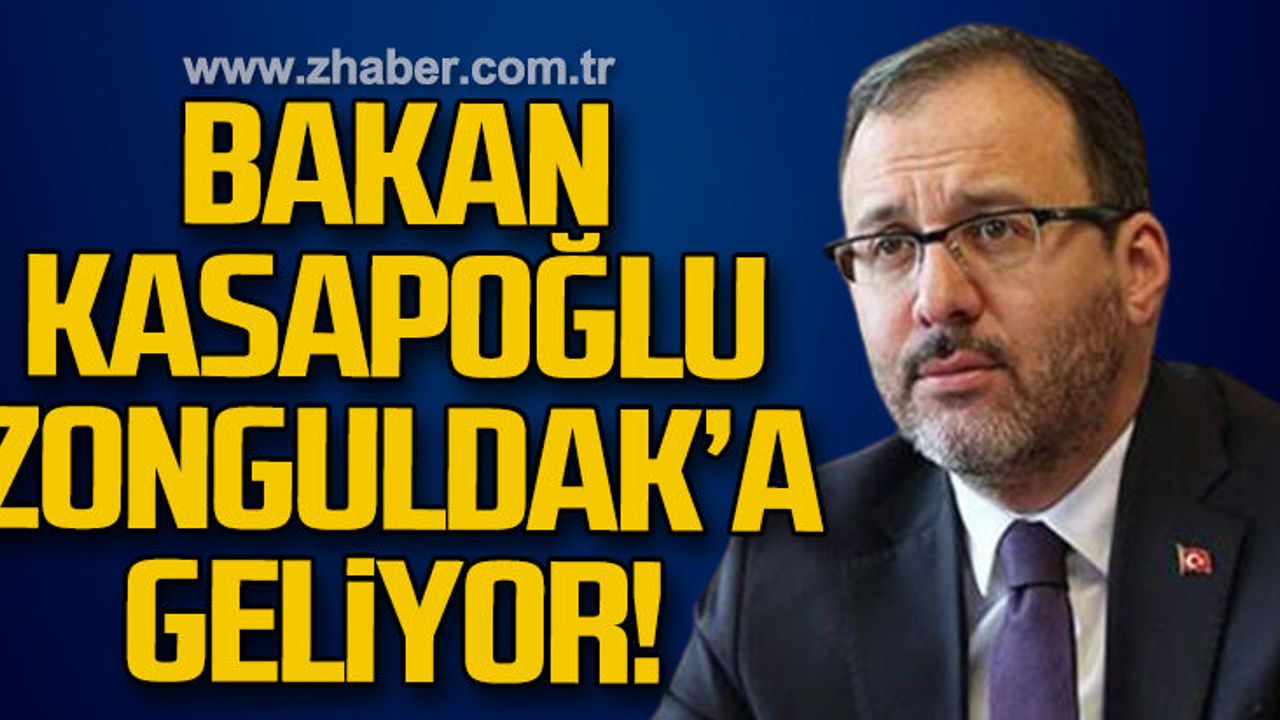 Gençlik ve Spor Bakanı Mehmet Kasapoğlu Zonguldak'a geliyor!