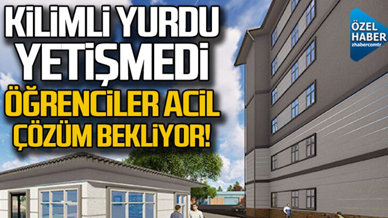 Kilimli yurdu yetişmedi... Öğrenciler acil çözüm bekliyor!