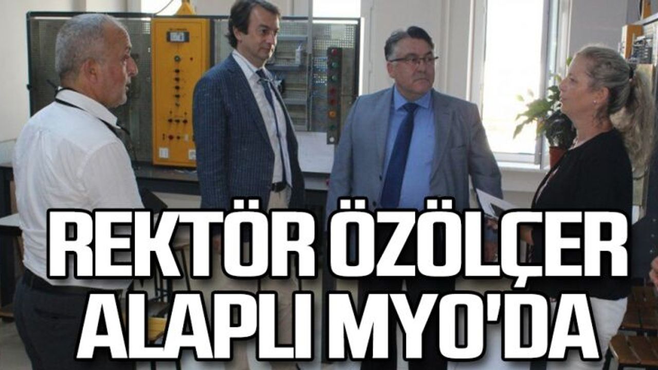 Rektör Özölçer, Alaplı MYO'da