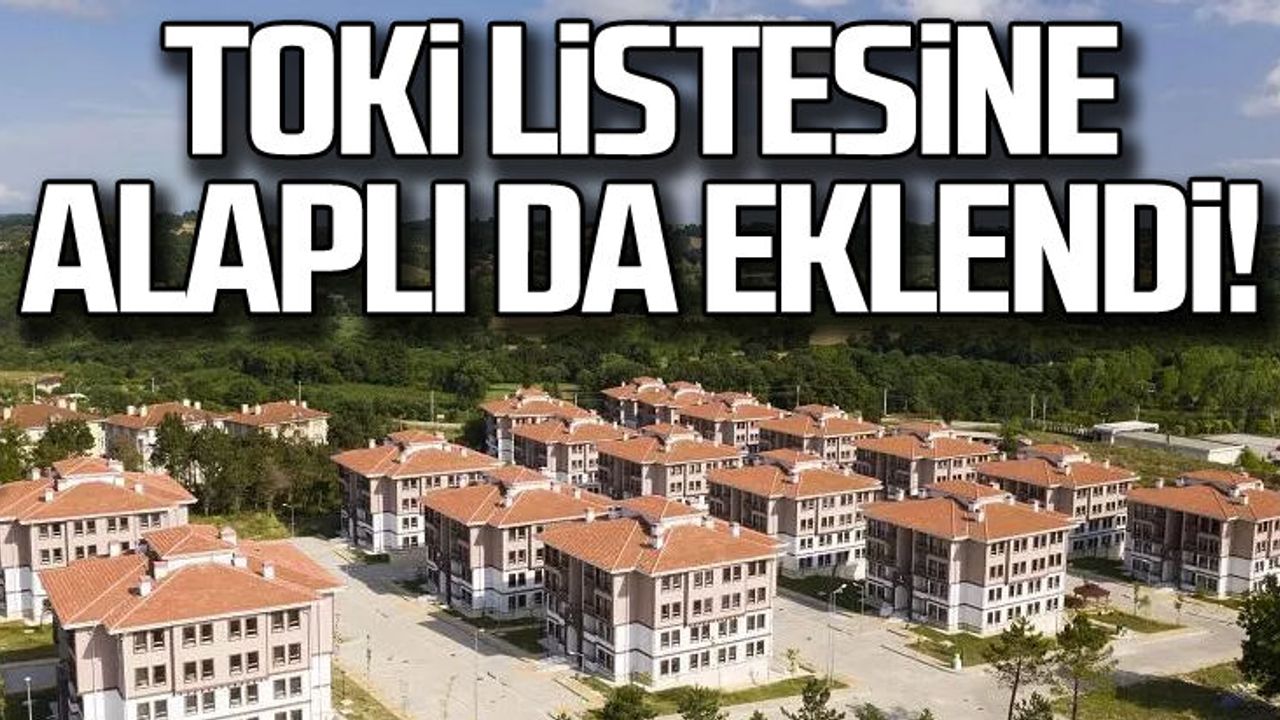 TOKİ listesine Alaplı da eklendi!