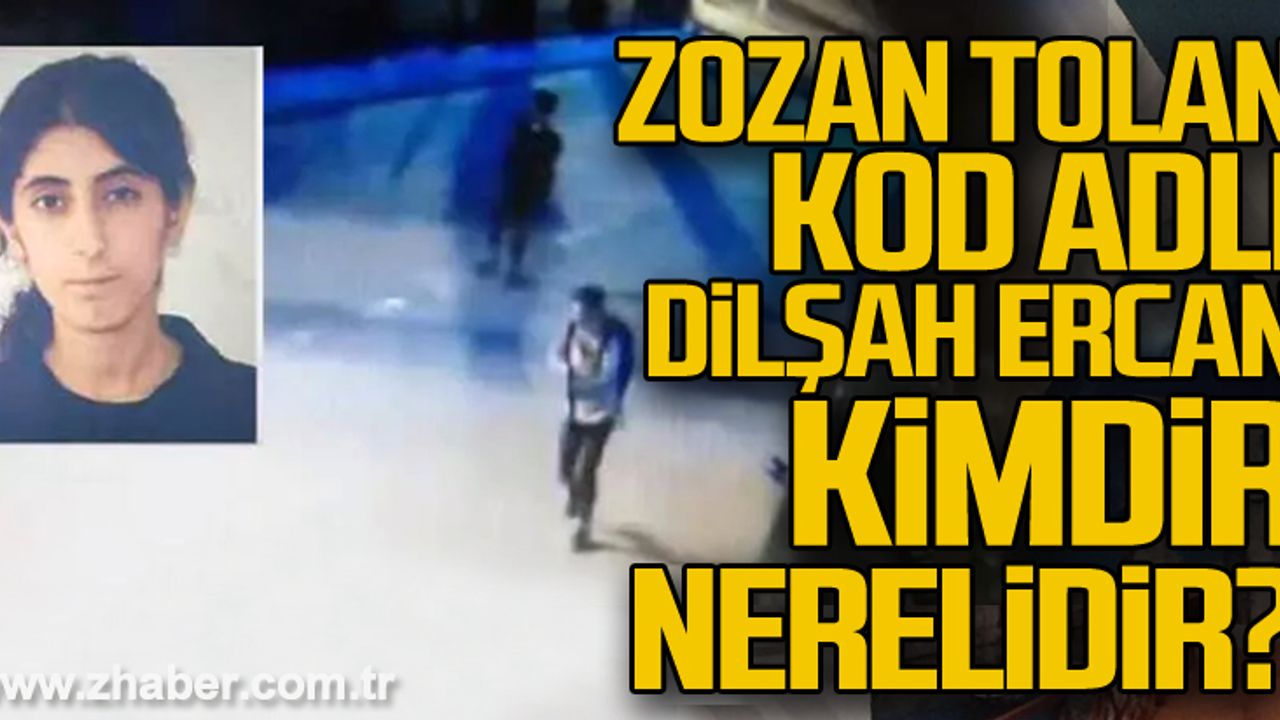 Zozan Tolan - Dilşah Ercan kimdir, nerelidir?