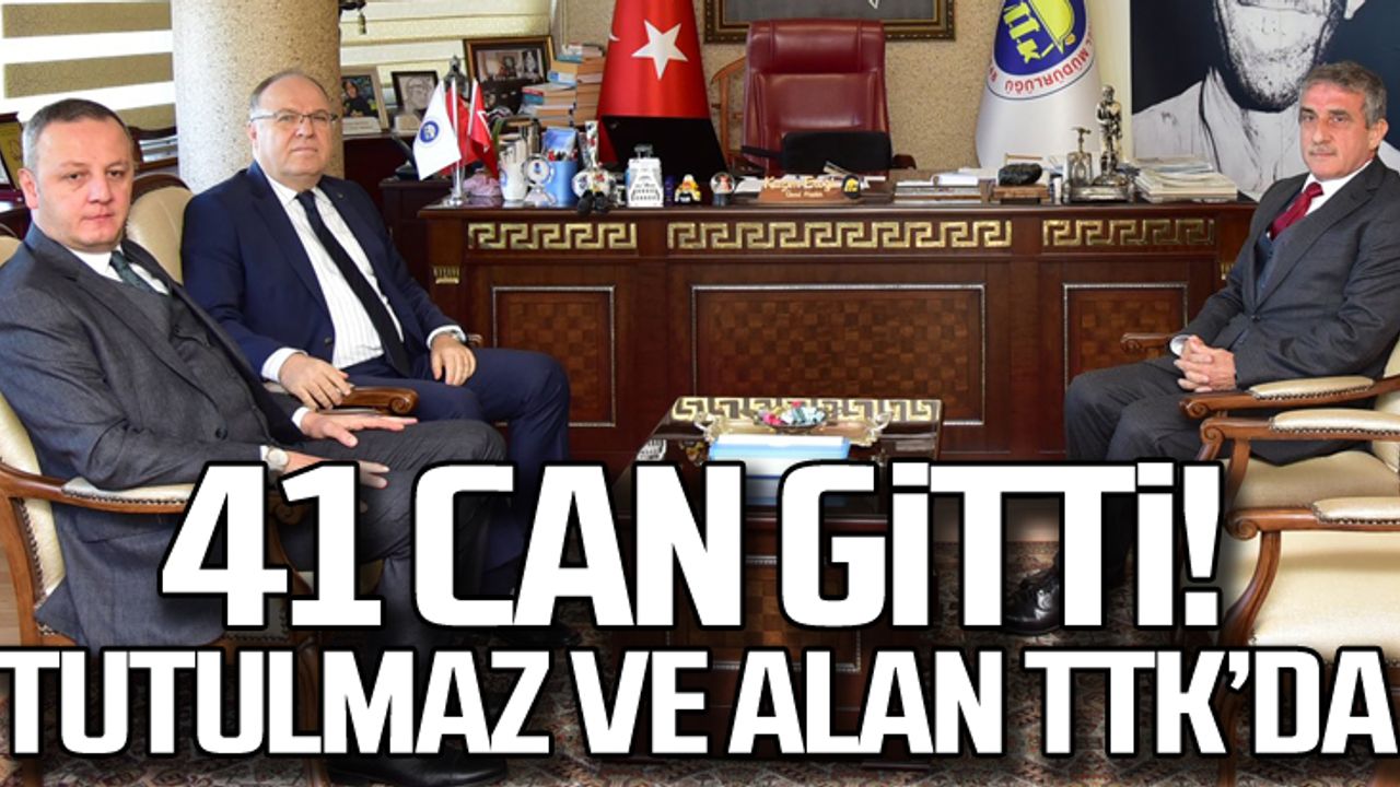 41 can gitti! Tutulmaz ve Alan TTK'da