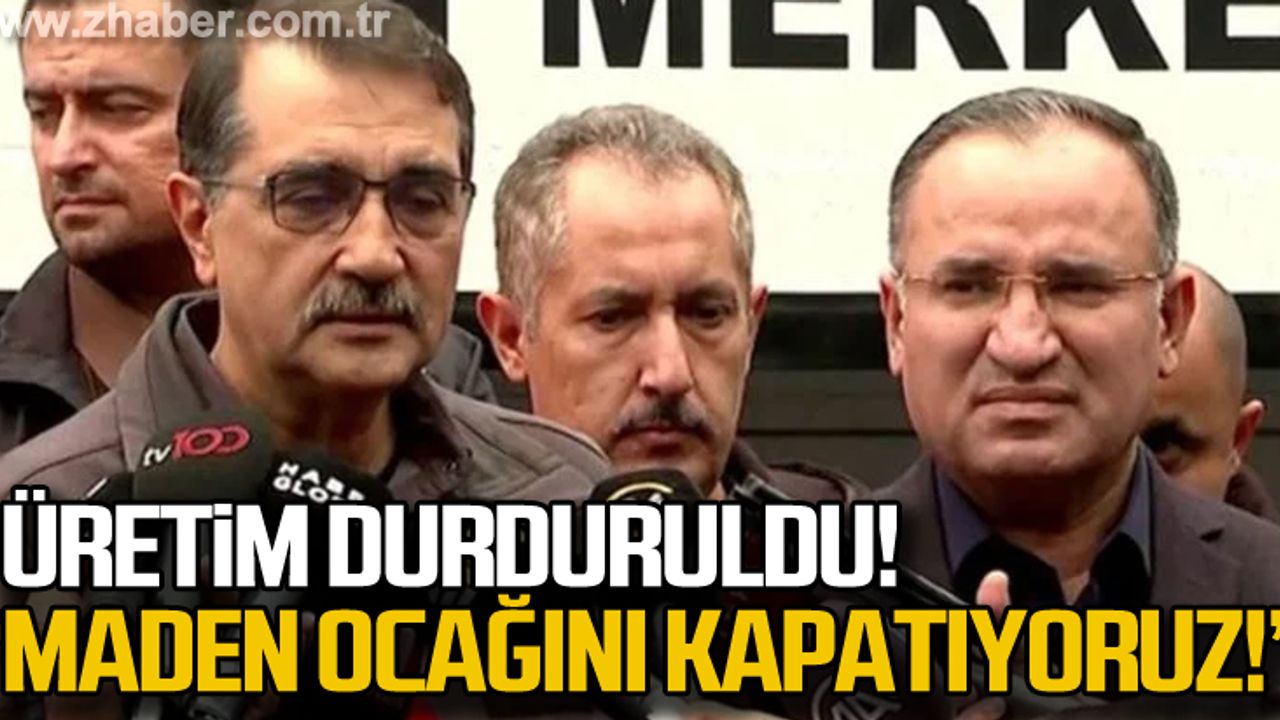 Bakan Dönmez ve Bakan Bozdağ açıkladı... "Maden ocağını kapatıyoruz"