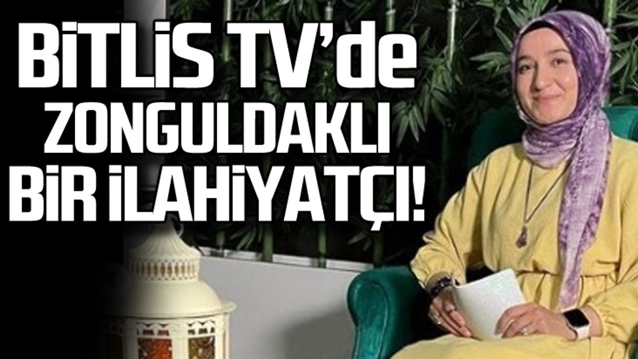 Bitlis TV'de Zonguldaklı bir ilahiyatçı