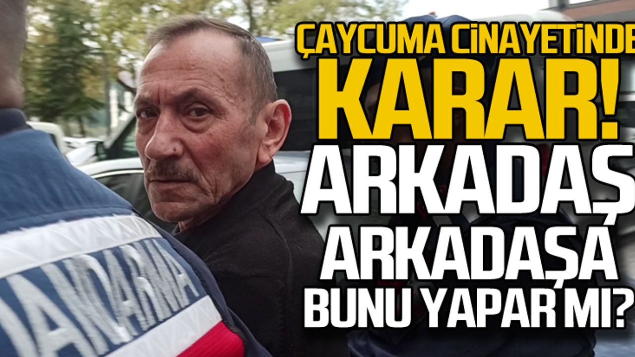 Çaycuma cinayetinde karar! Arkadaş arkadaşa bunu yapar mı?